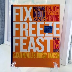 NEW Autographed Fix Freeze Feast Hardcover Cookbook Recipe Book